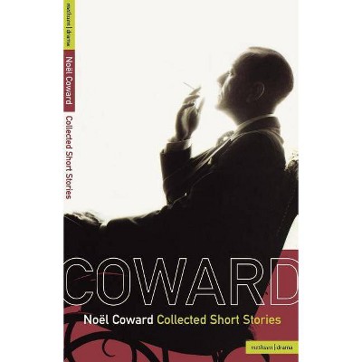 Collected Short Stories - by  Noel Coward & Noal Coward & Coward (Paperback)