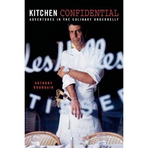 Kitchen Confidential - by  Anthony Bourdain (Hardcover) - 1 of 1