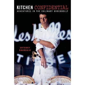 Kitchen Confidential - by  Anthony Bourdain (Hardcover)