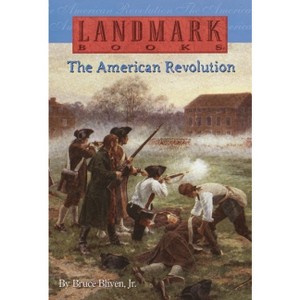 The American Revolution - (Landmark Books) by  Bruce Bliven (Paperback) - 1 of 1
