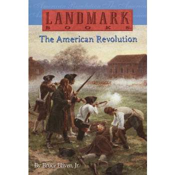 The American Revolution - (Landmark Books) by  Bruce Bliven (Paperback)