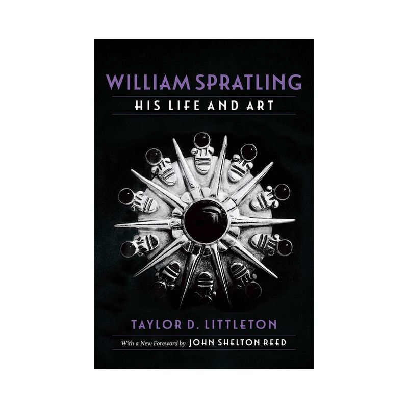 William Spratling, His Life and Art - (Southern Biography) by  Taylor D Littleton (Paperback), 1 of 2