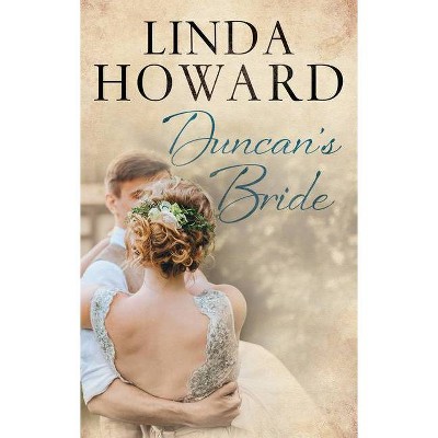 Duncan's Bride - by  Linda Howard (Hardcover)