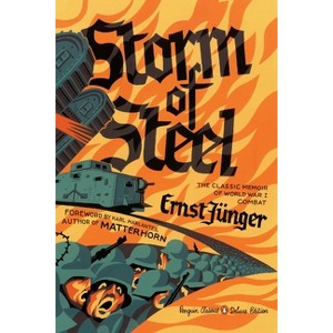 Storm of Steel - (Penguin Classics Deluxe Edition) by  Ernst Junger (Paperback) - 1 of 1