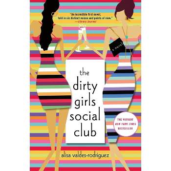 The Dirty Girls Social Club - by  Alisa Valdes-Rodriguez (Paperback)
