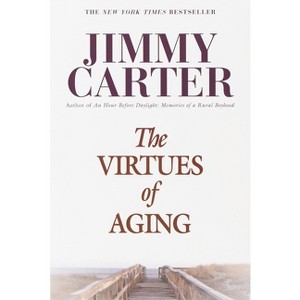 The Virtues of Aging - (Library of Contemporary Thought) by  Jimmy Carter (Paperback) - 1 of 1
