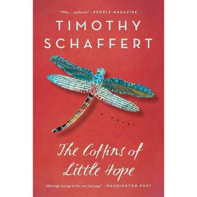 The Coffins of Little Hope - by  Timothy Schaffert (Paperback)