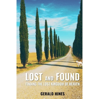 Lost and Found - by  Gerald Hines (Paperback)
