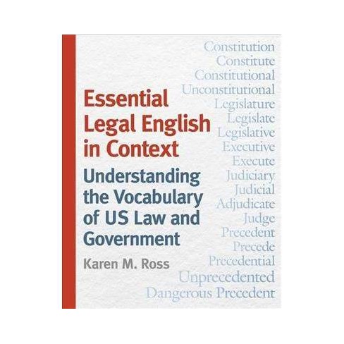 Essential Legal English In Context Understanding The Vocabulary Of Us Law And Government Hardcover - 