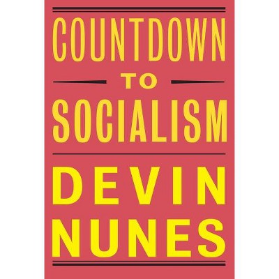 Countdown to Socialism - by  Devin Nunes (Paperback)