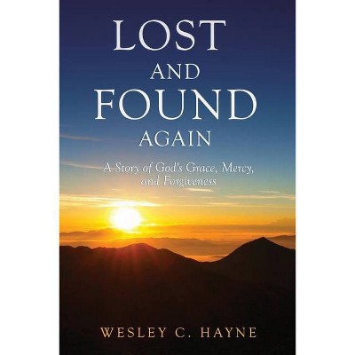 Lost and Found Again - by  Wesley C Hayne (Paperback)