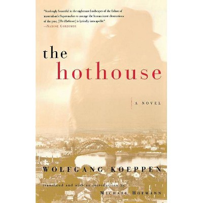 The Hothouse - by  Wolfgang Koeppen (Paperback)