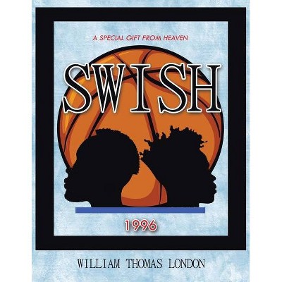 Swish - by  William Thomas London (Paperback)