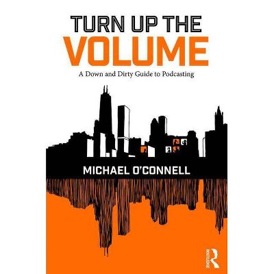 Turn Up the Volume - by  Michael O'Connell (Paperback)