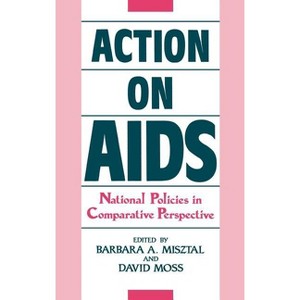 Action on AIDS - (Contributions in Medical Studies) by  Barbara a Misztal & David Moss (Hardcover) - 1 of 1