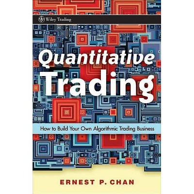  Quantitative Trading - (Wiley Trading) by  Ernie Chan (Hardcover) 