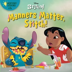 Everyday Lessons #4: Manners Matter, Stitch! (Disney Stitch) - (Pictureback(r)) by  Random House Disney (Paperback)