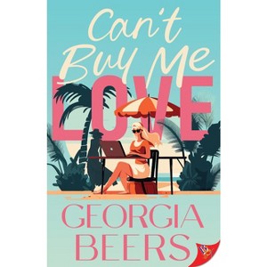 Can't Buy Me Love - by  Georgia Beers (Paperback) - 1 of 1