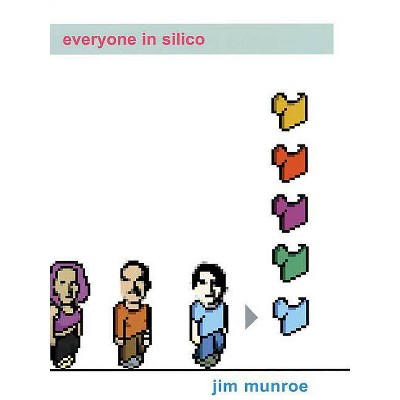 Everyone in Silico - by  Jim Munroe (Paperback)