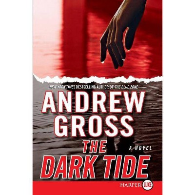 The Dark Tide - Large Print by  Andrew Gross (Paperback)