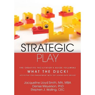 Strategic Play - by  Jacqueline Lloyd Smith & Denise Meyerson & Stephen Walling (Paperback)