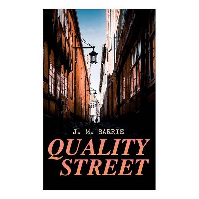 Quality Street - by  James Matthew Barrie (Paperback)