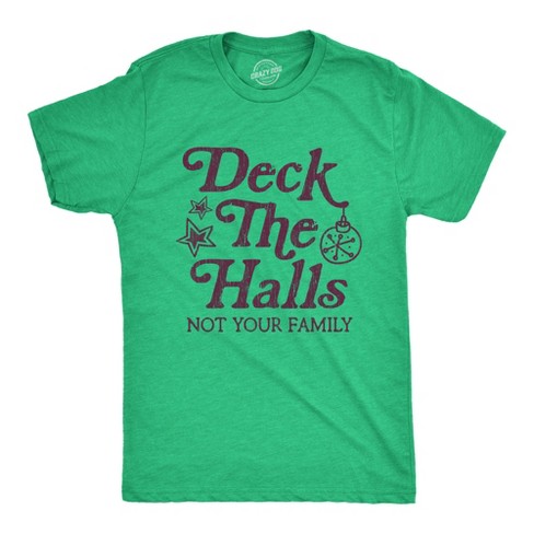 Mens Deck The Halls Not Your Family Tshirt Funny Christmas Party Holiday Graphic Tee - Crazy Dog Men's T Shirt - image 1 of 4