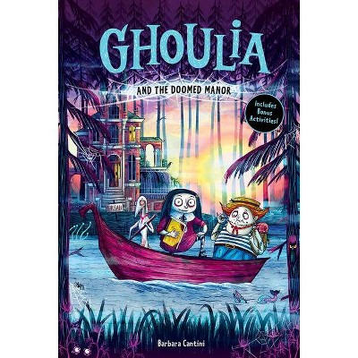 Ghoulia and the Doomed Manor (Ghoulia Book #4) - by  Barbara Cantini (Hardcover)