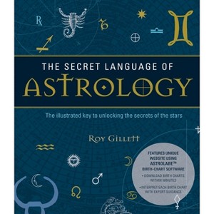The Secret Language of Astrology - by  Roy Gillett (Paperback) - 1 of 1