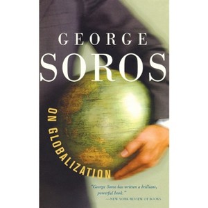 George Soros on Globalization - (Paperback) - 1 of 1