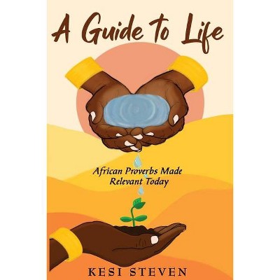 A Guide to Life - by  Kesi Stevens (Paperback)