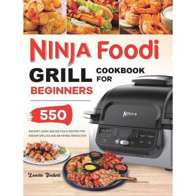 Ninja Foodi Grill Cookbook - by  Kamilia Boutwell (Hardcover)