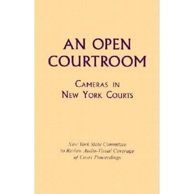 An Open Courtroom - by  New York State Committee (Paperback)