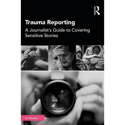 Trauma Reporting - by  Jo Healey (Paperback)