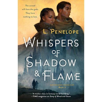 Whispers of Shadow & Flame - (Earthsinger Chronicles) by  L Penelope (Paperback)