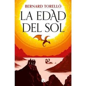 La Edad del Sol / The Age of the Sun - by  Bernard Torelló (Paperback) - 1 of 1