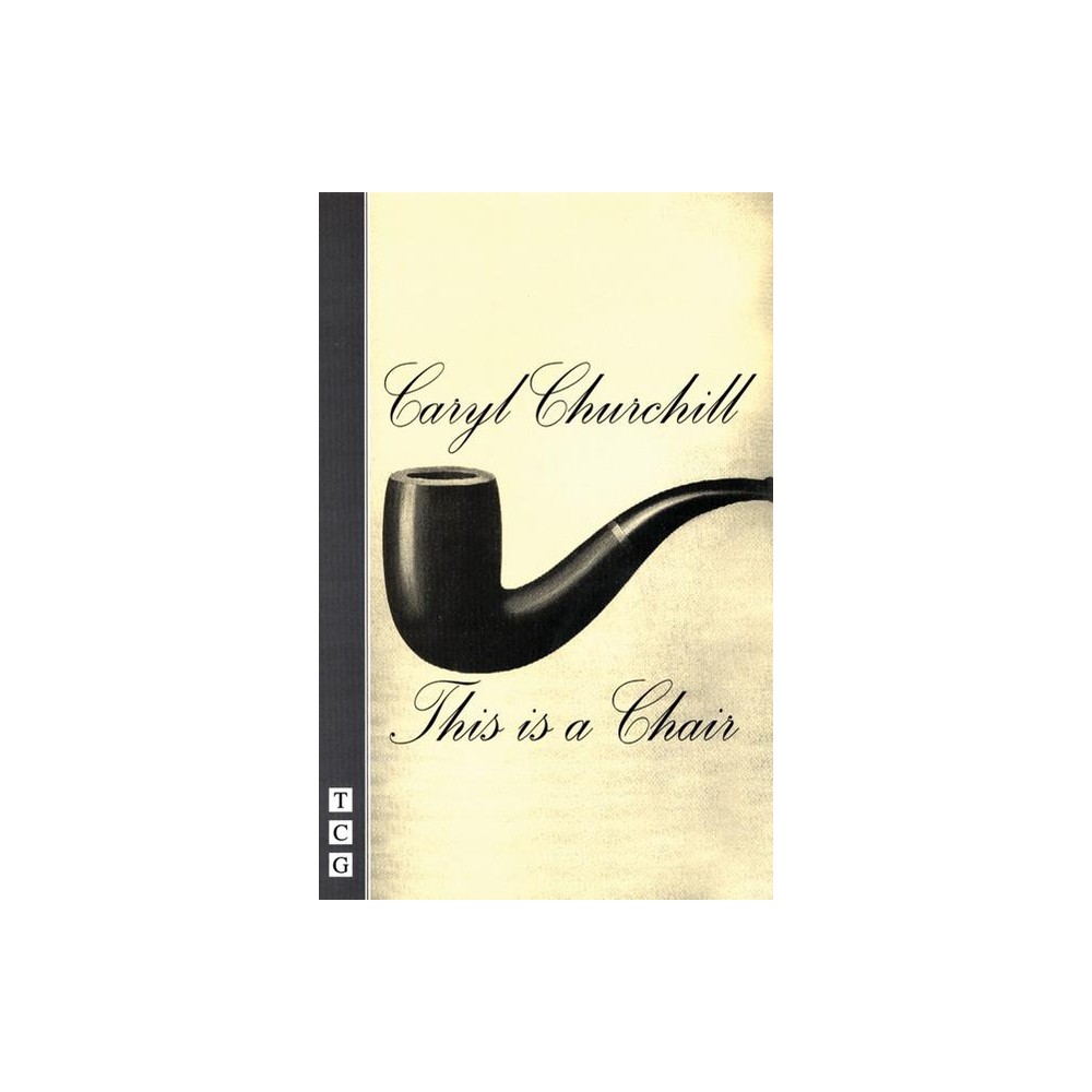 This Is a Chair - by Caryl Churchill (Paperback)