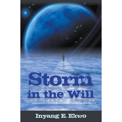 Storm in the Will - by  Inyang E Ekwo (Paperback)