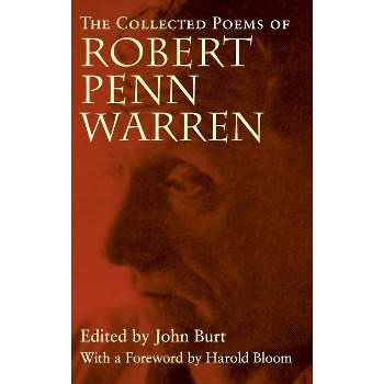 The Collected Poems of Robert Penn Warren - (Jules and Frances Landry Award) (Hardcover)
