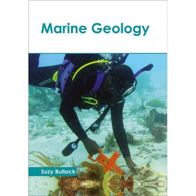 Marine Geology - by  Suzy Bullock (Hardcover)