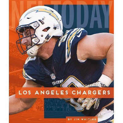 Los Angeles Chargers - (NFL Today) by  Jim Whiting (Paperback)