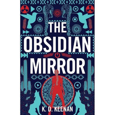 The Obsidian Mirror - (Gods of the New World) by  K D Keenan (Paperback)