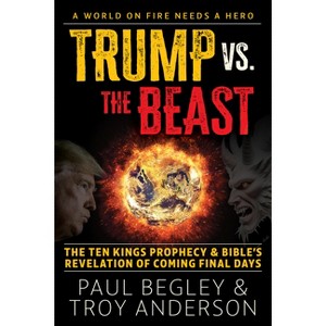 Trump Vs the Beast - by  Paul Begley & Troy Anderson (Hardcover) - 1 of 1