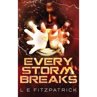 Every Storm Breaks - (Reachers) Large Print by  L E Fitzpatrick (Hardcover)