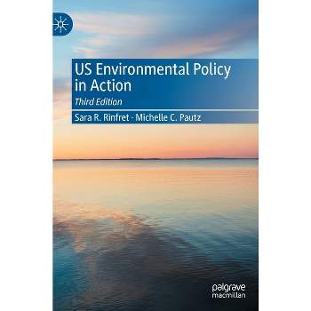 Us Environmental Policy in Action - 3rd Edition by  Sara R Rinfret & Michelle C Pautz (Hardcover)