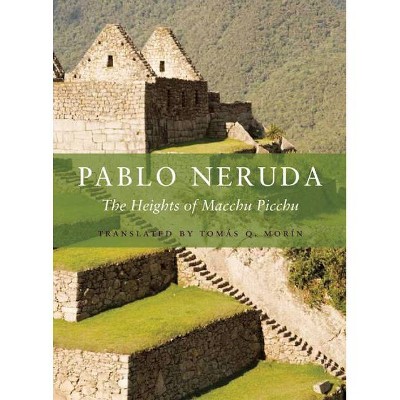 The Heights of Macchu Picchu - by  Pablo Neruda (Paperback)