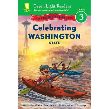 Celebrating Washington State - (Green Light Readers Level 3) by  Marion Dane Bauer (Paperback)
