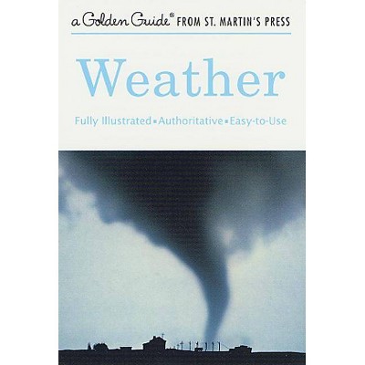 Weather - (Golden Guide from St. Martin's Press) by  Paul E Lehr & R Will Burnett & Herbert S Zim (Paperback)