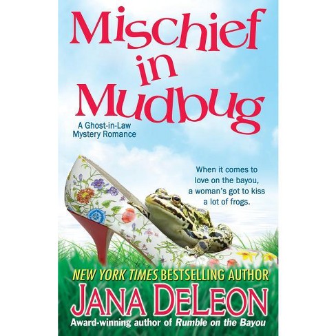 Mischief In Mudbug - (ghost-in-law Mystery Romance) By Jana Deleon