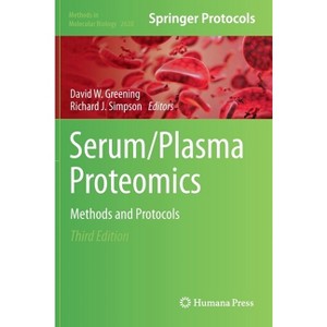 Serum/Plasma Proteomics - (Methods in Molecular Biology) 3rd Edition by  David W Greening & Richard J Simpson (Hardcover) - 1 of 1